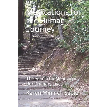 Meditations. for the Human Journey: The Search for Meaning in Our Ordinary Lives