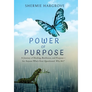Power of Purpose: My Journey of Finding My Superpowers, While Navigating Through Pain