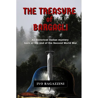 The Treasure of Bargagli: An historical Italian mystery born at the end of the Second World War