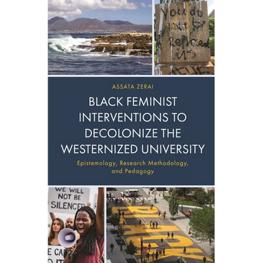 Black Feminist Interventions to Decolonize the Westernized University: Epistemology, Research Methodology, and Pedagogy