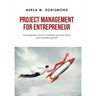 Project Management for Entrepreneur: The Essential Tool to Monetize and Fast Track Your Business Growth