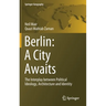 Berlin: A City Awaits: The Interplay Between Political Ideology, Architecture and Identity