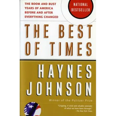 The Best of Times: The Boom and Bust Years of America Before and After Everything Changed