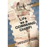 Life as a COMMAND CHIEF!: Lessons Learned During My First 12 Months On The Job