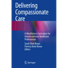 Delivering Compassionate Care: A Mindfulness Curriculum for Interdisciplinary Healthcare Professionals