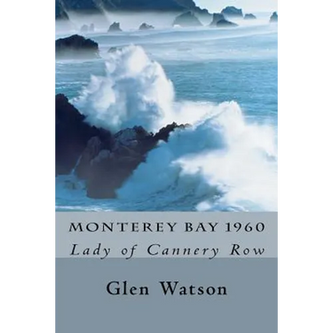 Monterey Bay 1960: The Lady of Cannery Row