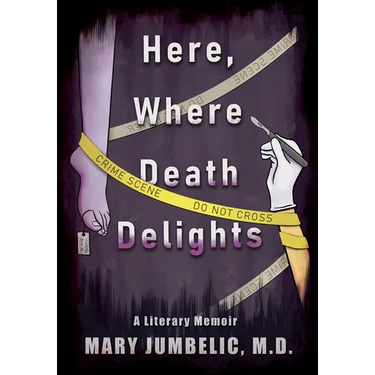 Here, Where Death Delights: A Literary Memoir
