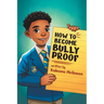 How to Become Bully-Proof