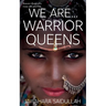 We are...Warrior Queens
