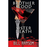 Brother Blood Sister Death