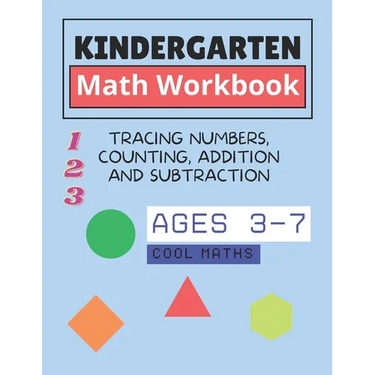 Kindergarten Math Workbook: math for kindergarten and first grade ages 3-7 Tracing numbers, counting, addition and subtraction cool maths math workshe