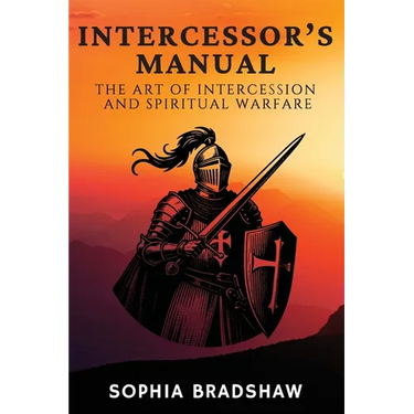 Intercessor's Manual: The Art of Intercession and Spiritual Warfare