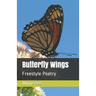 Butterfly Wings: Freestyle Poetry