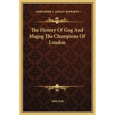 The History Of Gog And Magog The Champions Of London