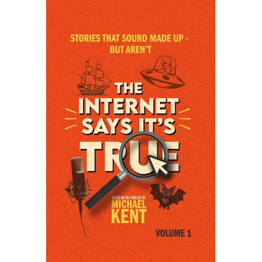 The Internet Says It's True: Stories That Sound Made Up-But Aren't