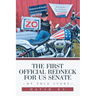 The First Official Redneck for US Senate: My True Story