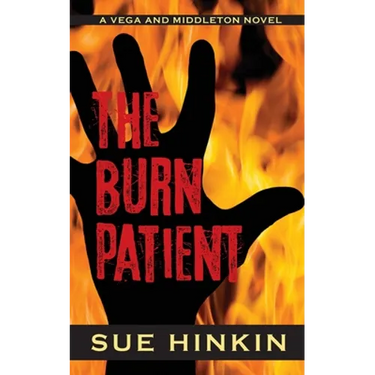The Burn Patient: A Vega and Middleton Novel