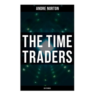 The Time Traders (Sci-Fi Novel)