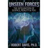 Unseen Forces: The Integration of Science, Reality and You