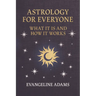 Evangeline Adams' Astrology for Everyone: What it is and How it Works