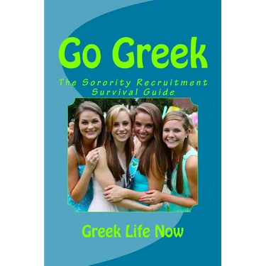 Go Greek: The Sorority Recruitment Survival Guide
