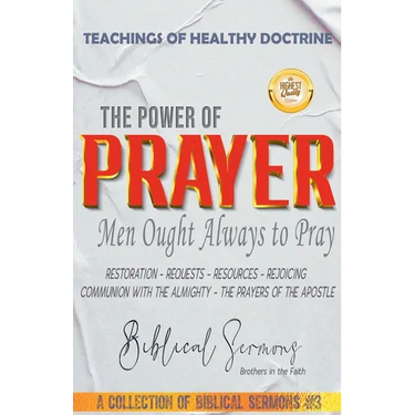 The Power of Prayer: Men Ought Always to Pray