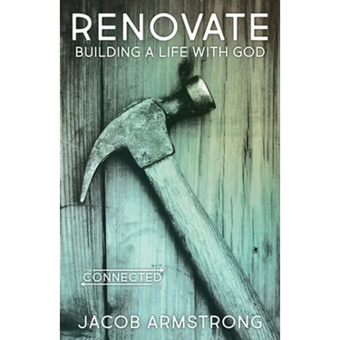 Renovate: Building a Life with God