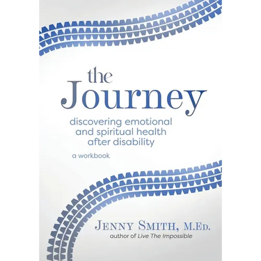 The Journey: Discovering Emotional and Spiritual Health after Disability