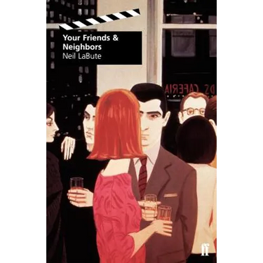 Your Friends and Neighbors: A Screenplay
