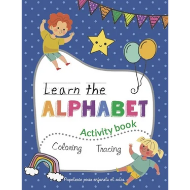 Learn the Alphabet: Activity book, coloring and Tracing letters for Kids, Preschool kids ages 3-5