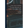 The Southern Cook Book of Fine old Recipes
