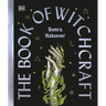 The Book of Witchcraft: The Complete Guide