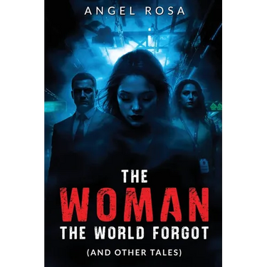 The Woman The World Forgot (And Other Tales)