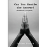 Can You Handle the Answer?