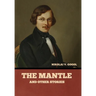 The Mantle, and Other Stories