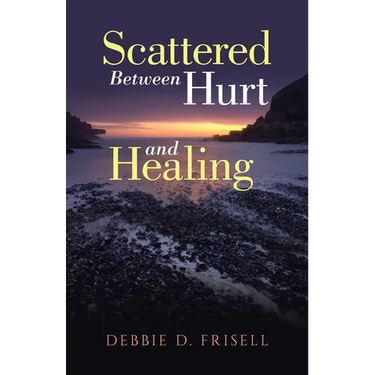 Scattered Between Hurt and Healing
