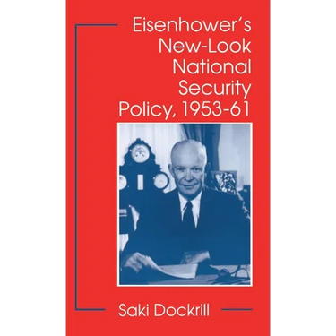 Eisenhower's New-Look National Security Policy, 1953-61