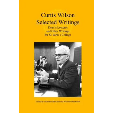 Curtis Wilson, Selected Writings: Dean's Lectures and Other Writings for St. John's College