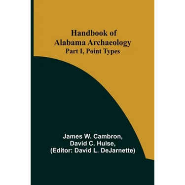 Handbook of Alabama Archaeology: Part I, Point Types