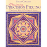 Mastering Precision Piecing - Print on Demand Edition