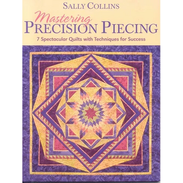 Mastering Precision Piecing - Print on Demand Edition