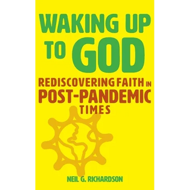 Waking Up to God: Rediscovering Faith in Post-Pandemic Times