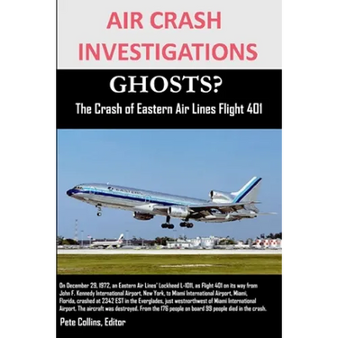 AIR CRASH INVESTIGATIONS GHOSTS? The Crash of Eastern Air Lines Flight 401