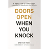 Doors Open When You Knock: A Realtor's Handbook for Boundless Opportunity and Freedom