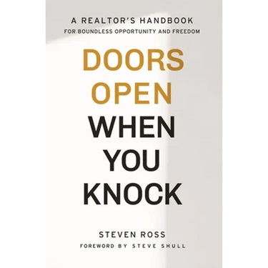 Doors Open When You Knock: A Realtor's Handbook for Boundless Opportunity and Freedom