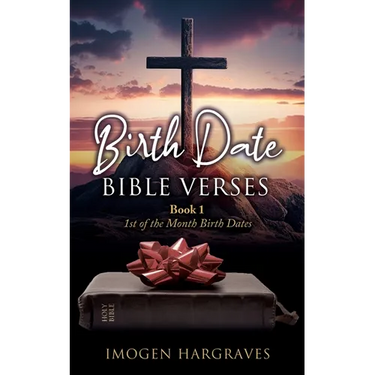Birth Date Bible Verses: Book 1 - 1st of the Month Birth Dates