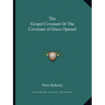 The Gospel Covenant Or The Covenant of Grace Opened