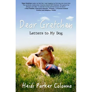 Dear Gretchen: Letters to My Dog