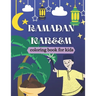 Ramadan kareem coloring book for kids: Islamic Coloring Book, Ramadan Islamic Coloring Book For Children and Adults, Perfect Present For Toddlers To C