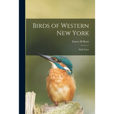 Birds of Western New York: With Notes